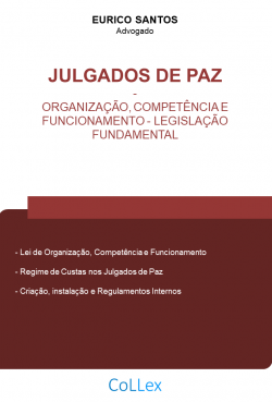 Julgados de Paz Organização, Competência e Funcionamento - Legislação Fundamental